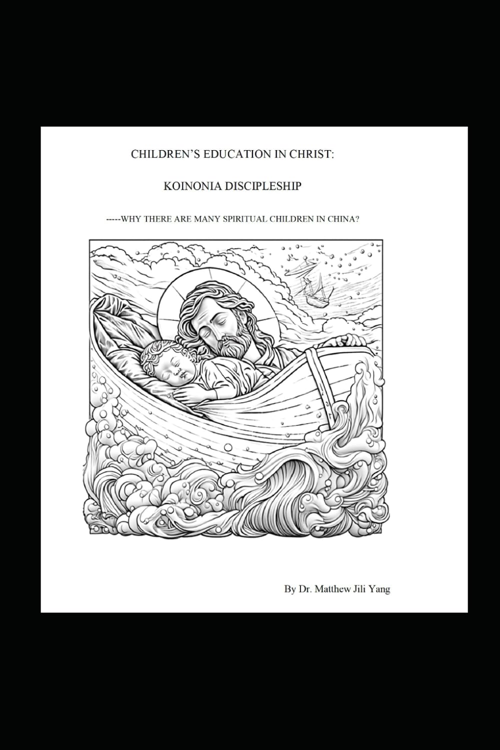 CHILDREN’S EDUCATION IN CHRIST: KOINONIA DISCIPLESHIP: WHY THERE ARE MANY SPIRITUAL CHILDREN IN CHINA?