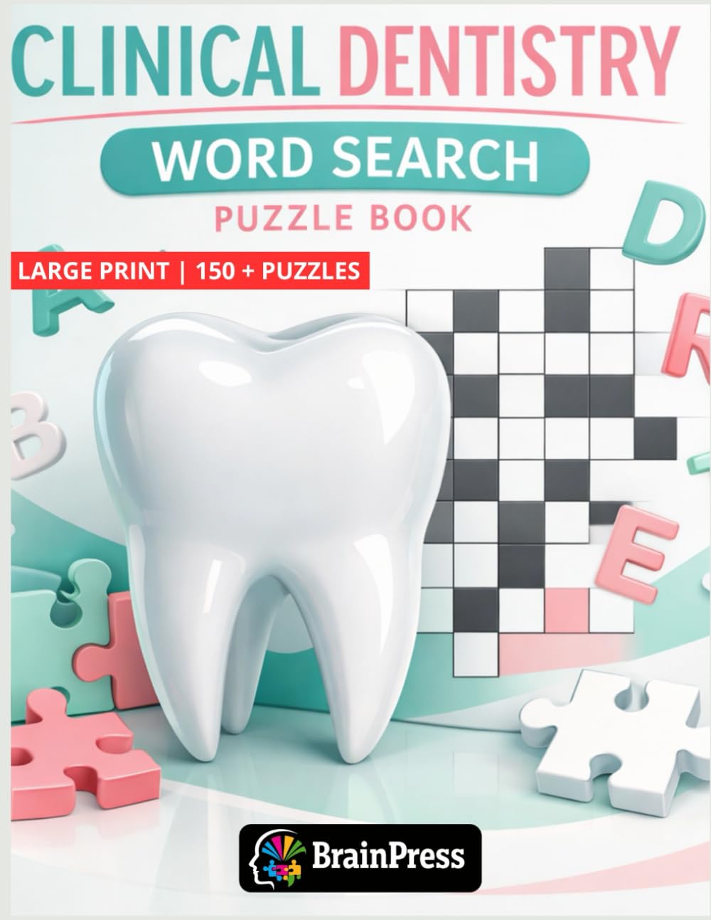 Clinical Dentistry Word Search Puzzle: Master Dental Anatomy, Pathology, and Terminology | The Ultimate Brain-Teasing Activity Book for Dental Students, Hygienists, and Professionals