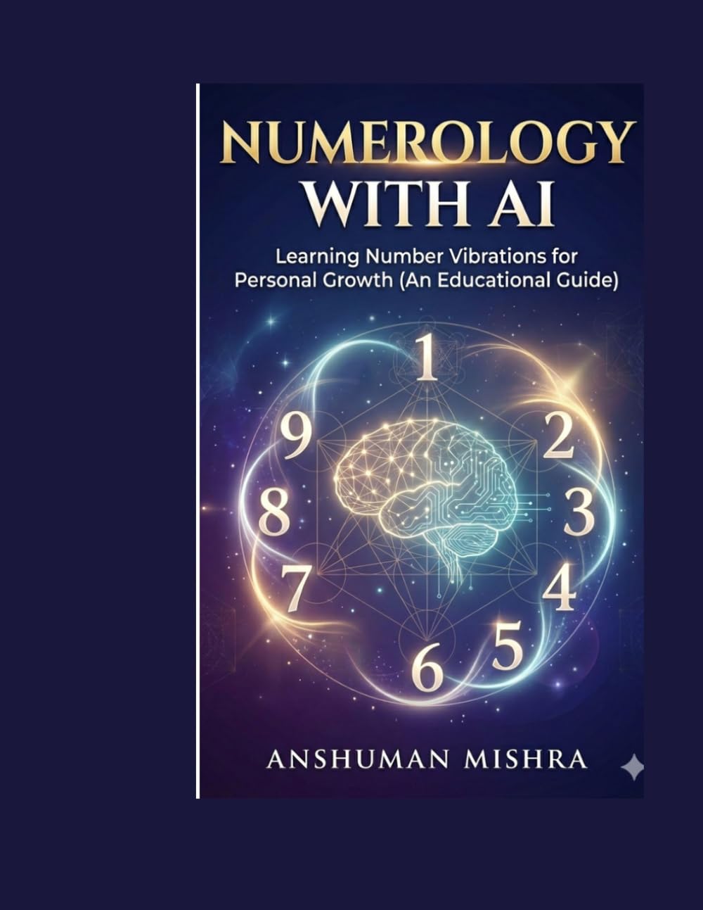Numerology with AI: Learning Number Vibrations for Personal Growth (An Educational Guide)