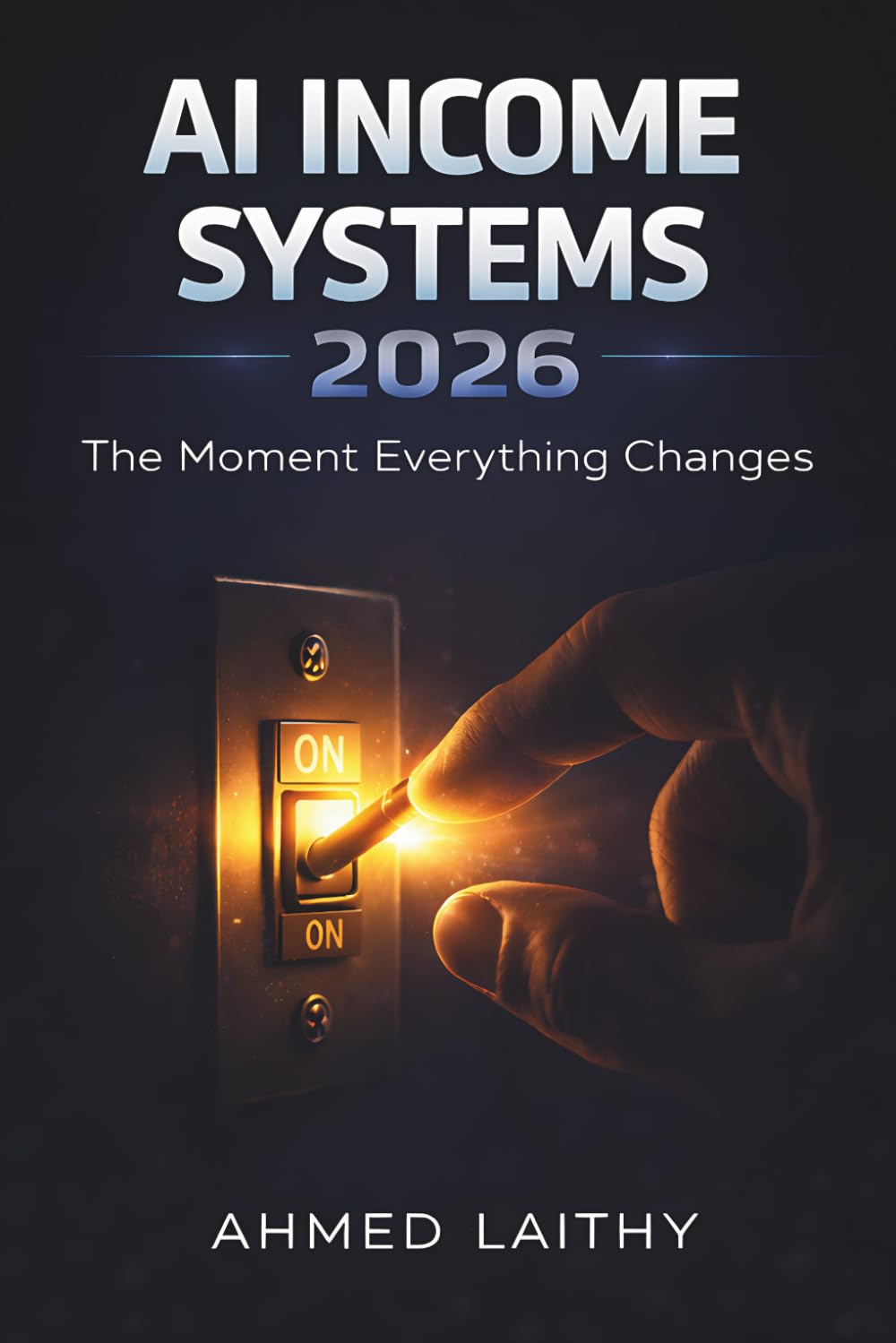AI Income Systems 2026: Build Scalable AI Systems That Generate Daily Income (From First $1K to Consistent Revenue): From First $1K to Scalable AI ... Pay You Daily (AI Money Blueprint Series)