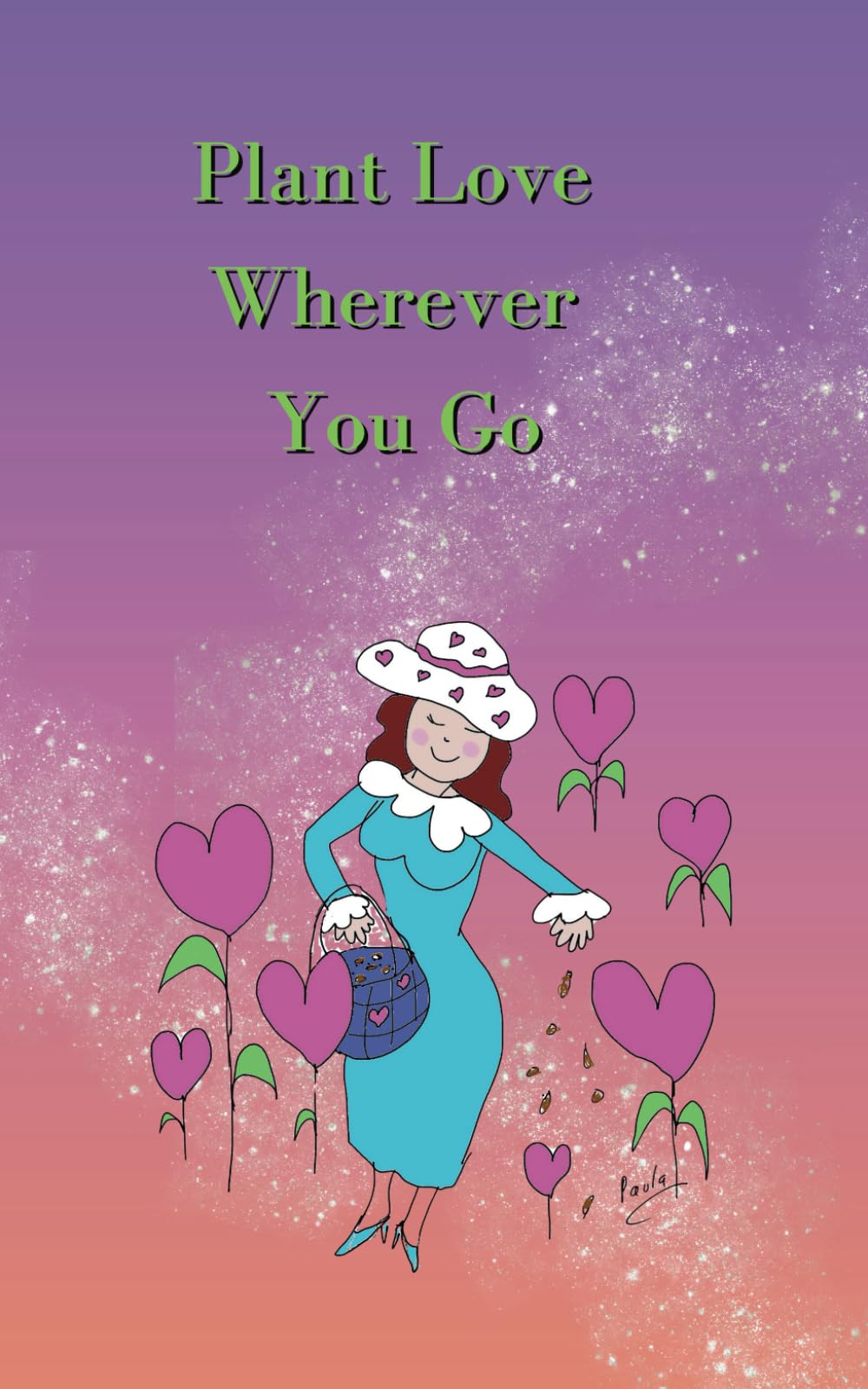 Plant Love Wherever You Go / Notebook Size 5'' x 8'' / 12.7 x 20.32 cm / Blank Lined Journal / 100 pages / Gift / Inspirational / Student Gift / Original Art Soft Cover by Paula O'Sullivan