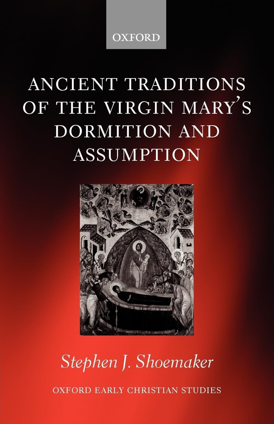 ANCIENT TRADITIONS VIRG MARY DORM ASSUM OECS:NCS PAPER (Oxford Early Christian Studies)