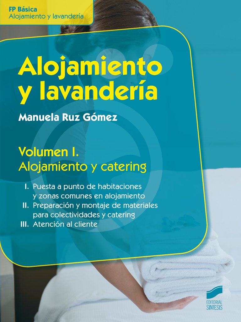 Alojamiento y lavandería. Volumen 1: alojamiento y catering (Hostelería y Turismo nº 6) (Spanish Edition)