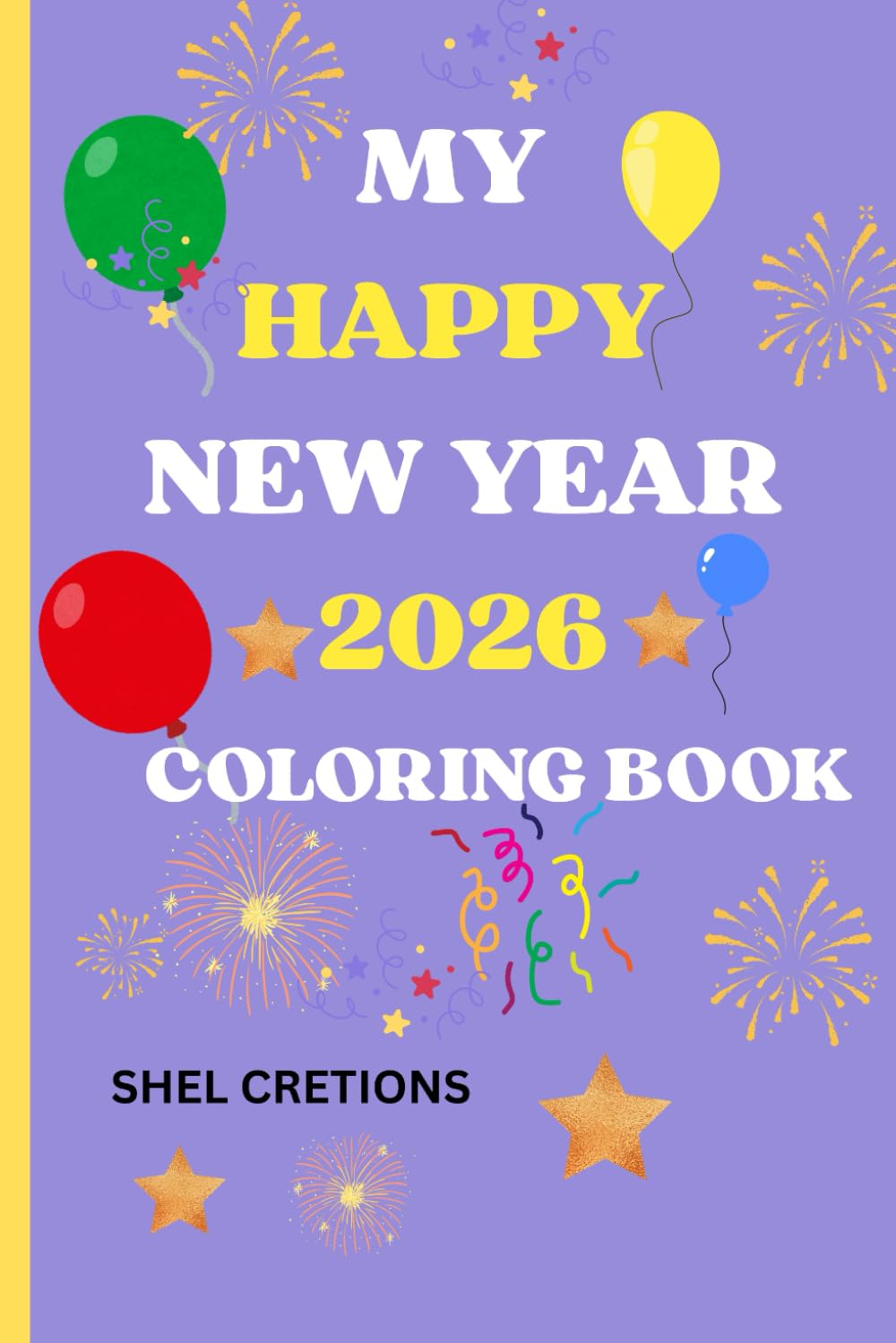 MY HAPPY NEW YEAR 2026: Celebrate with Cute and Joyful pages
