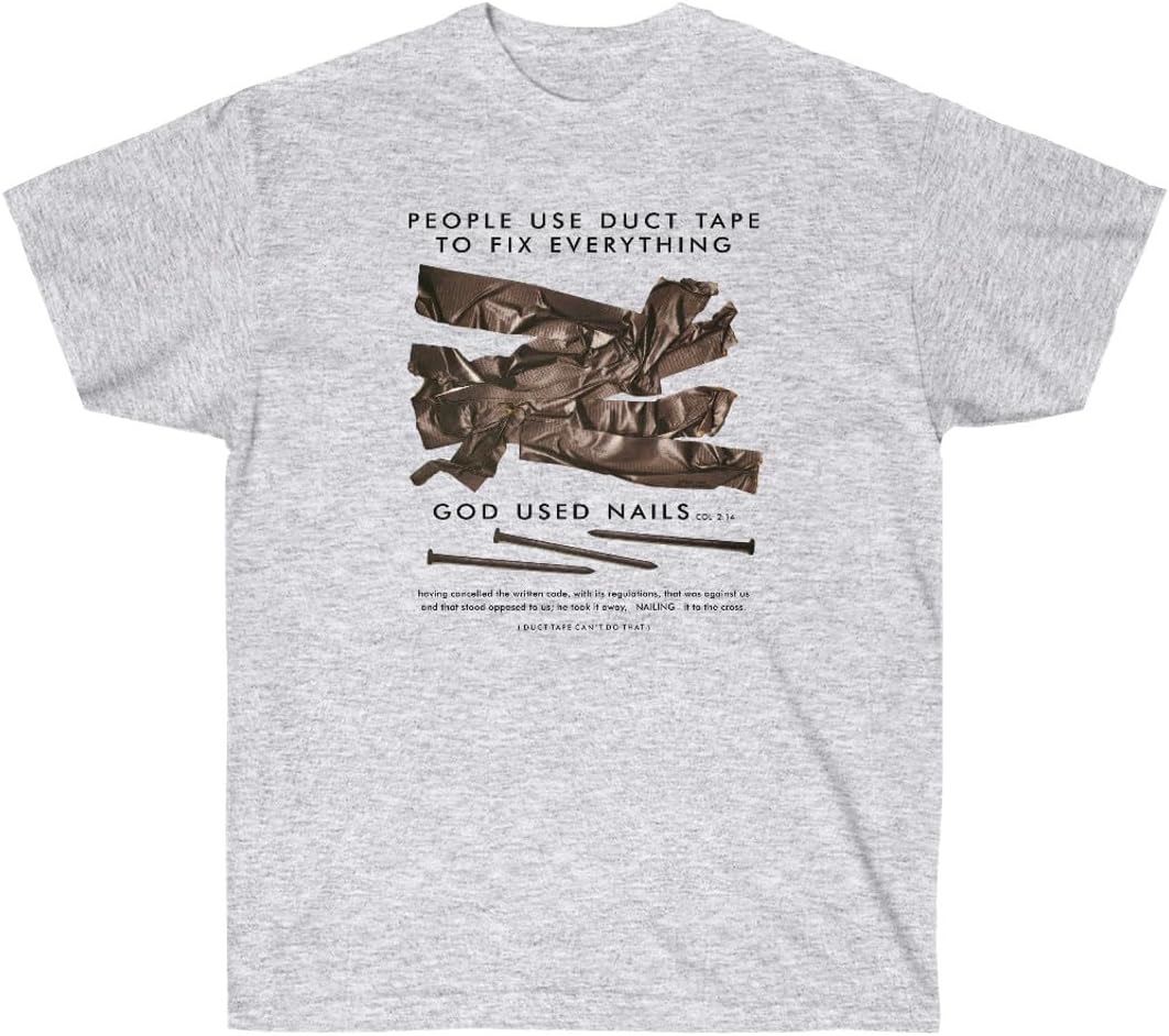 People Use Duct Tape to Fix Everything - God Used Nails - Christian T-Shirt 2X-Large Ash