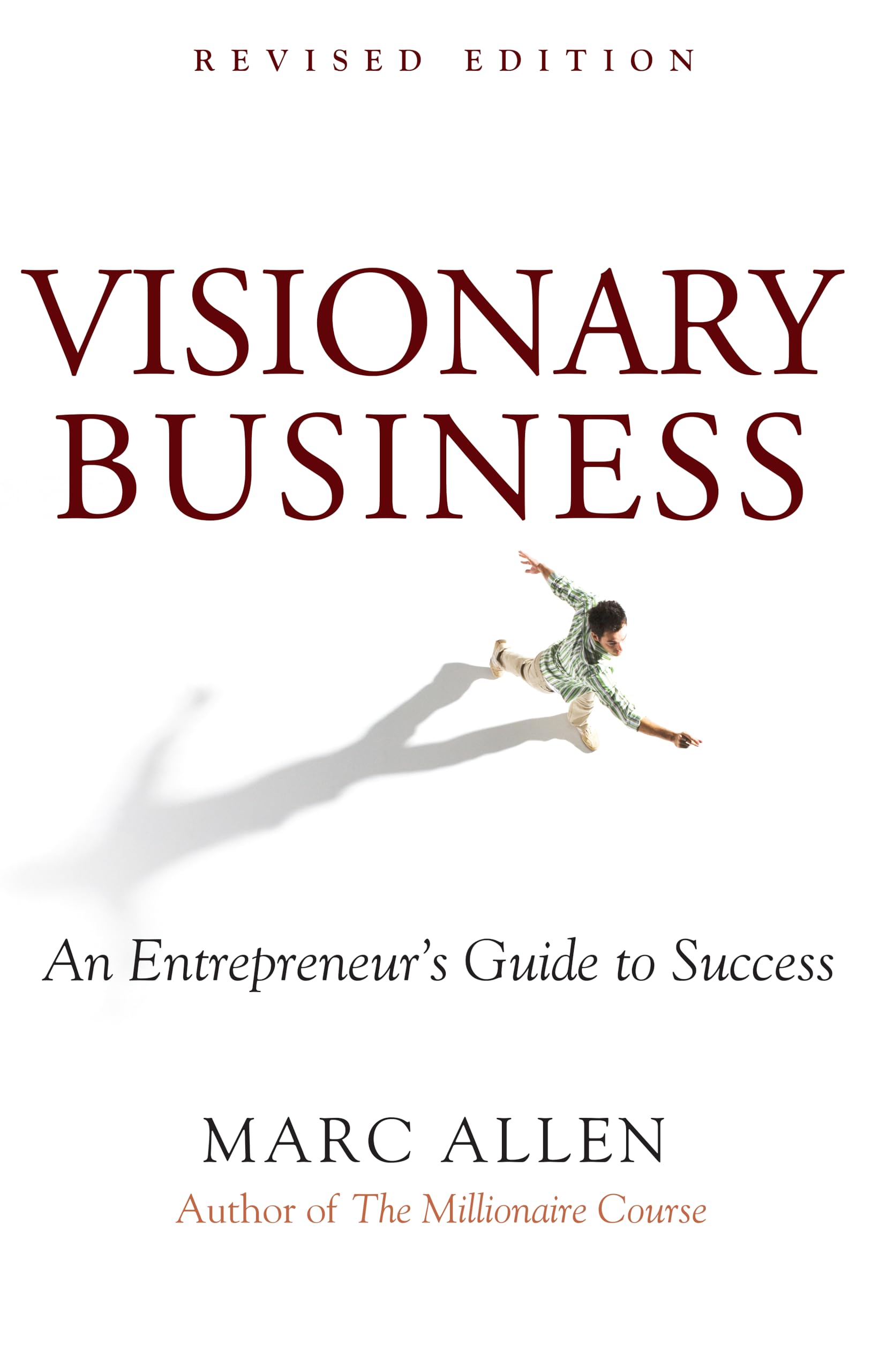 Visionary Business: An Entrepreneur's Guide to Success