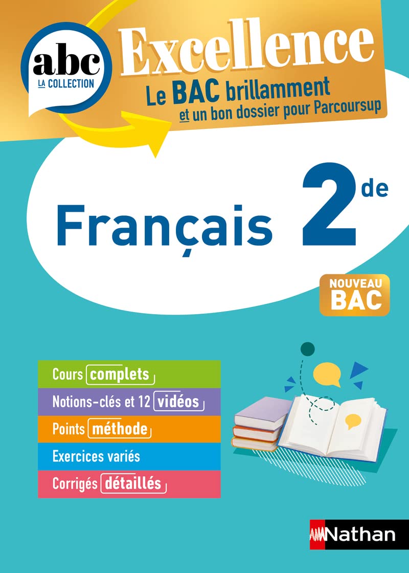 Français 2de - ABC Excellence - Programme de seconde 2025-​2026 - Cours complets, Notions-​clés et vidéos, Points méthode, Exercices et corrigés détaillés