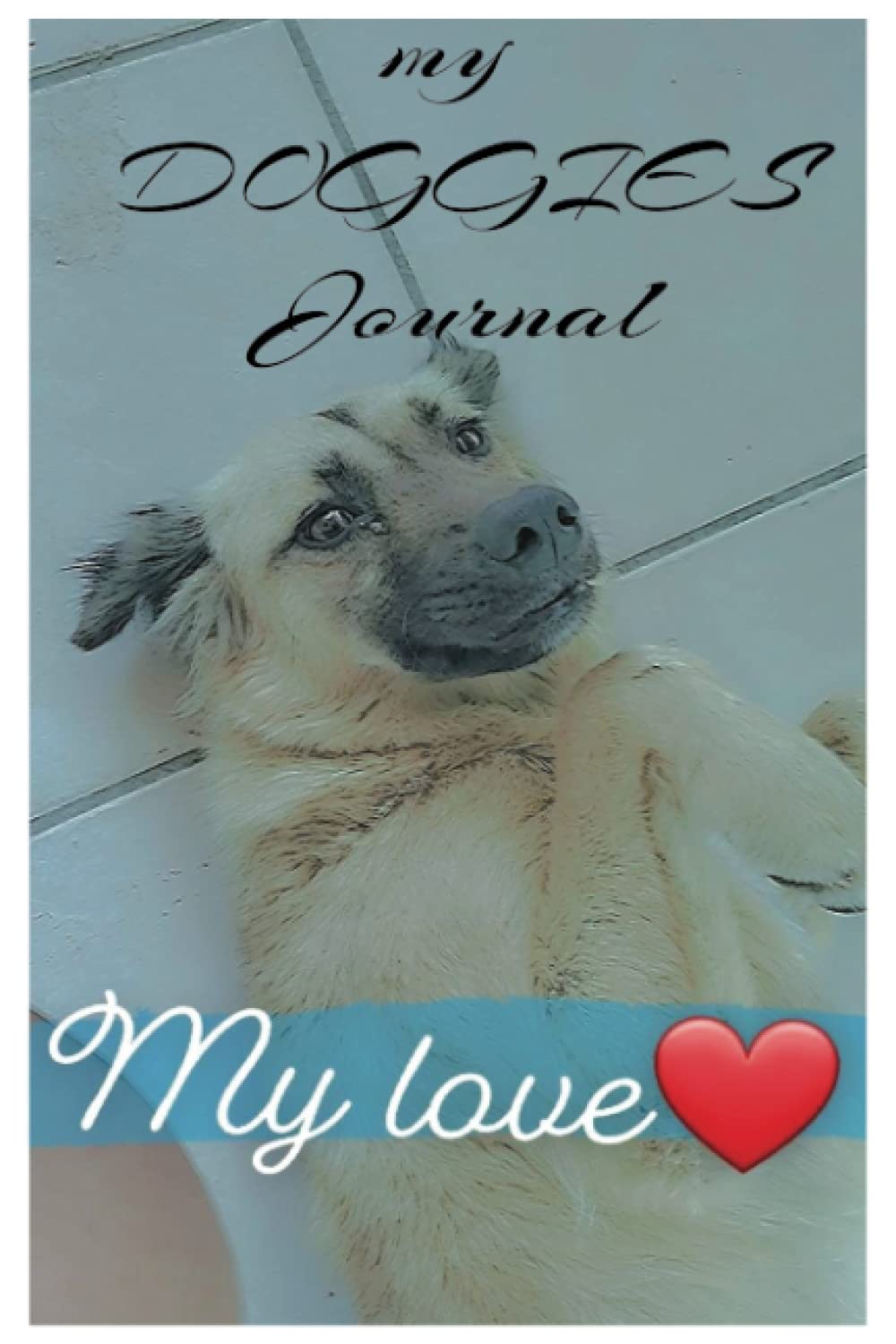 Independently published Dog Lovers Journal: My Doggie's Love