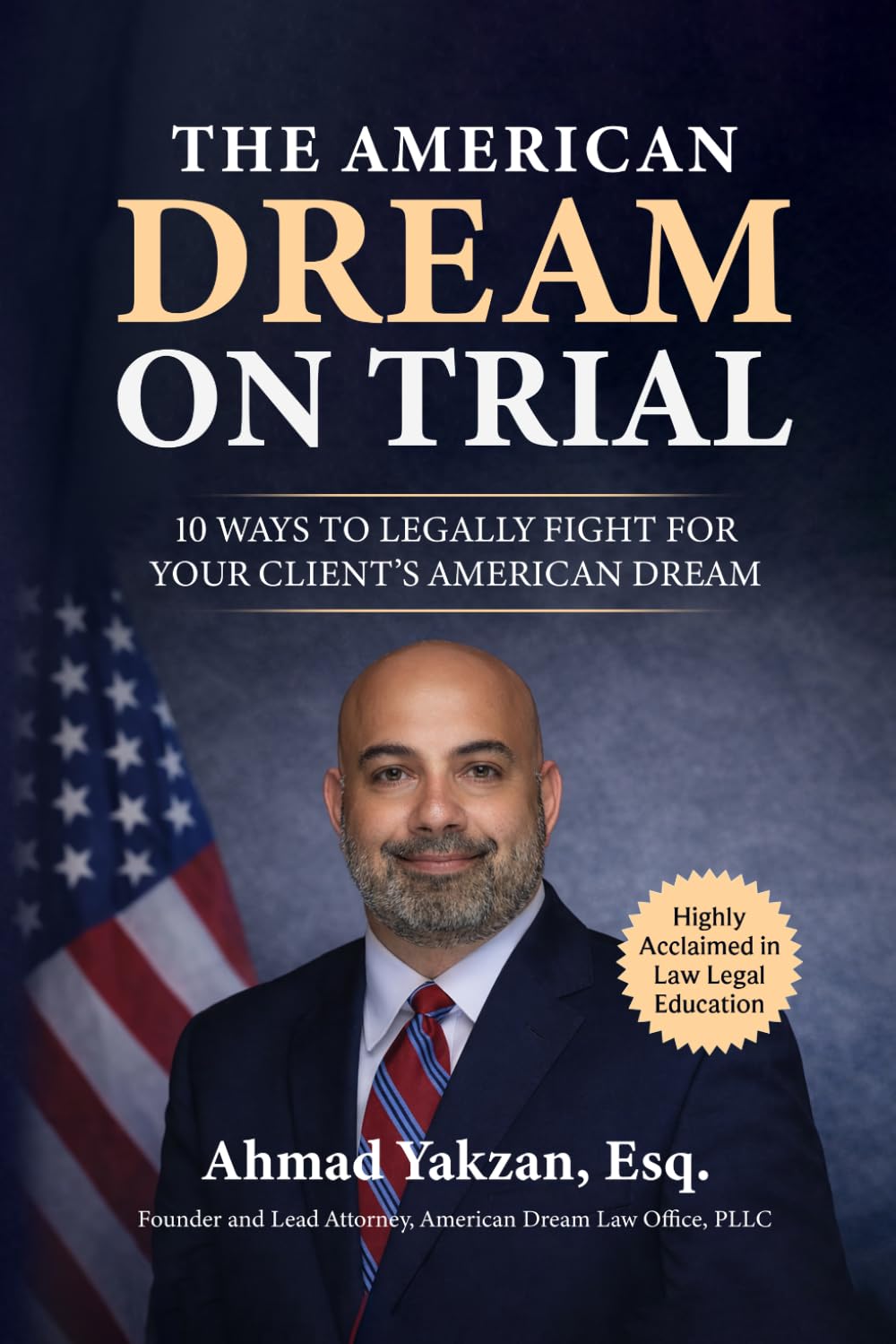 The American Dream on Trial: 10 Ways to Legally Fight for Your Client’s American Dream