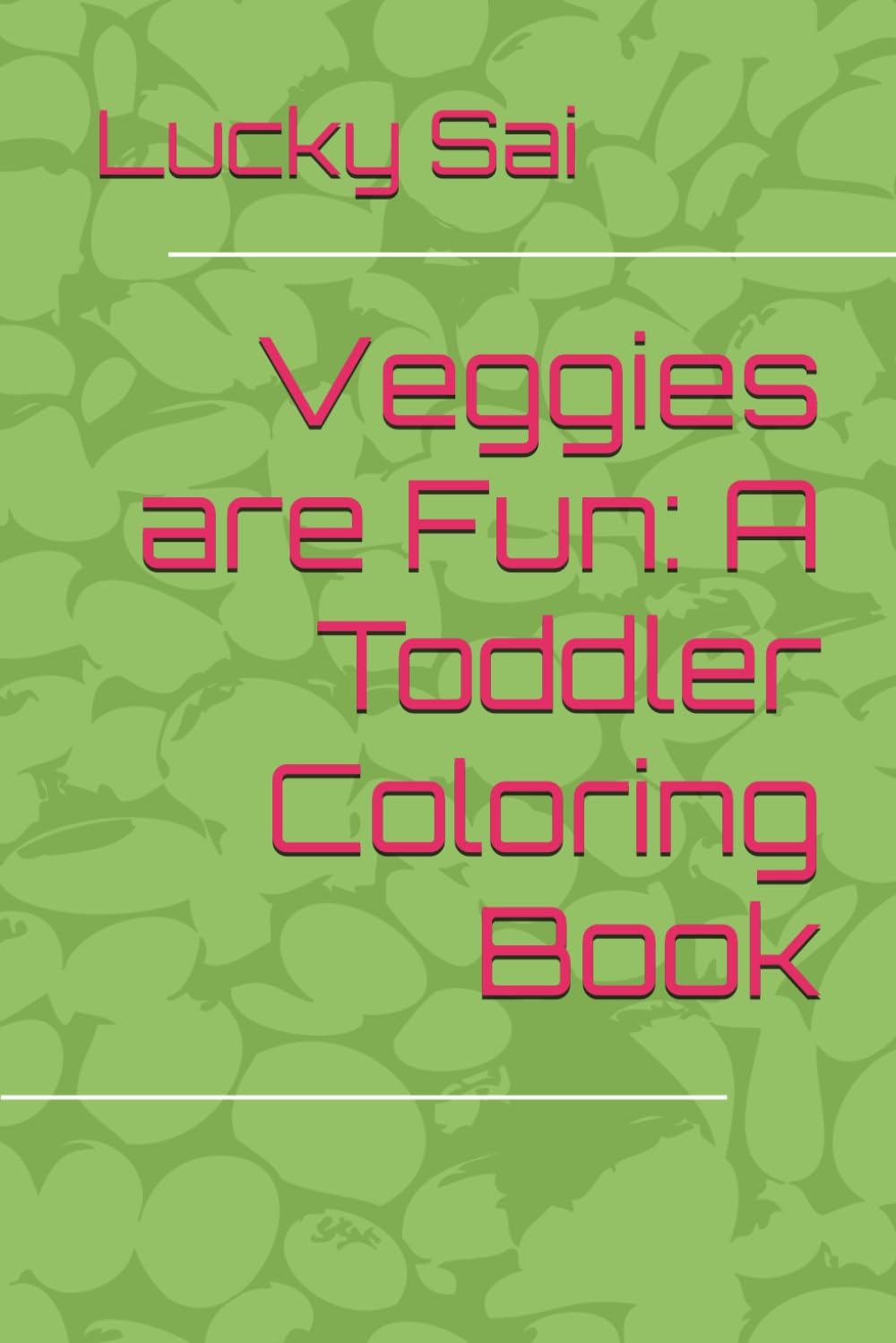 Veggies are Fun: A Toddler Coloring Book