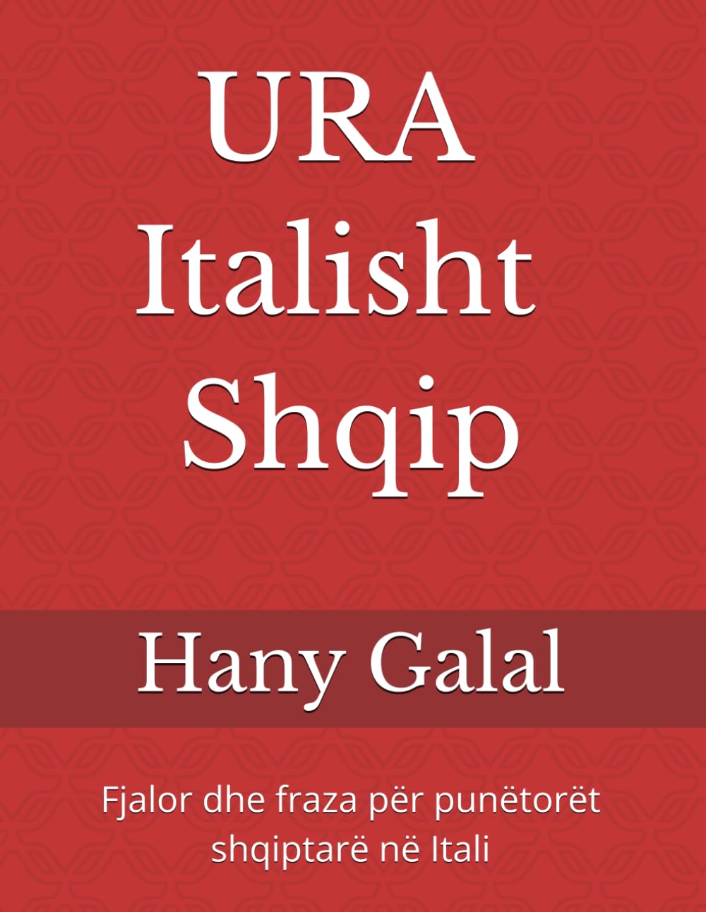 URA - Italisht - Shqip: Fjalor dhe fraza për punëtorët shqiptarë në Itali