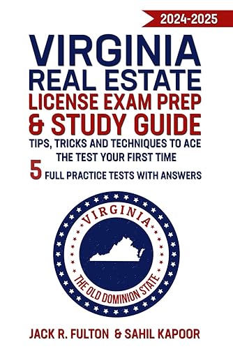 Virginia Real Estate License Exam Prep &amp; Study Guide 2024-2025: Tips, Tricks and Techniques to Ace the Test your First Time 5 Full Practice Tests with Answers