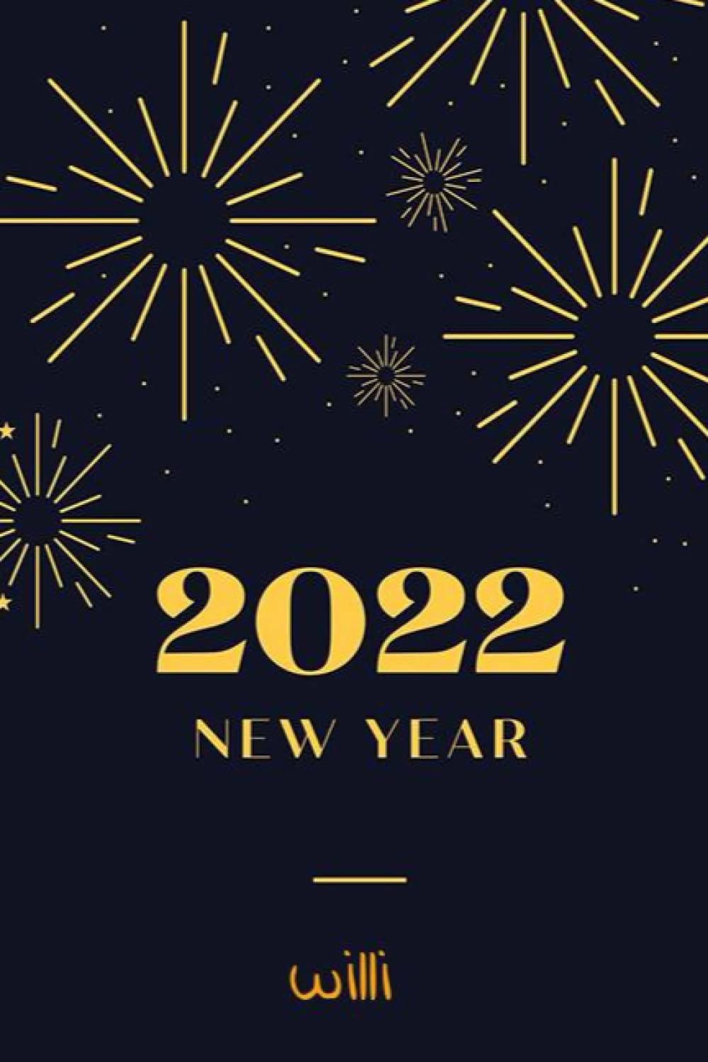 Happy New Year 2022 gift for WILLI : Lined Journal Happy New Year Notebook | Diary, Appreciation, Gift | Lined Notebook Journal - Notebook - 110 Pages ... 110 p ,6 x 9 inch WILLI: Happy New Year