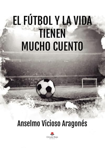El Fútbol y la Vida Tienen Mucho Cuento