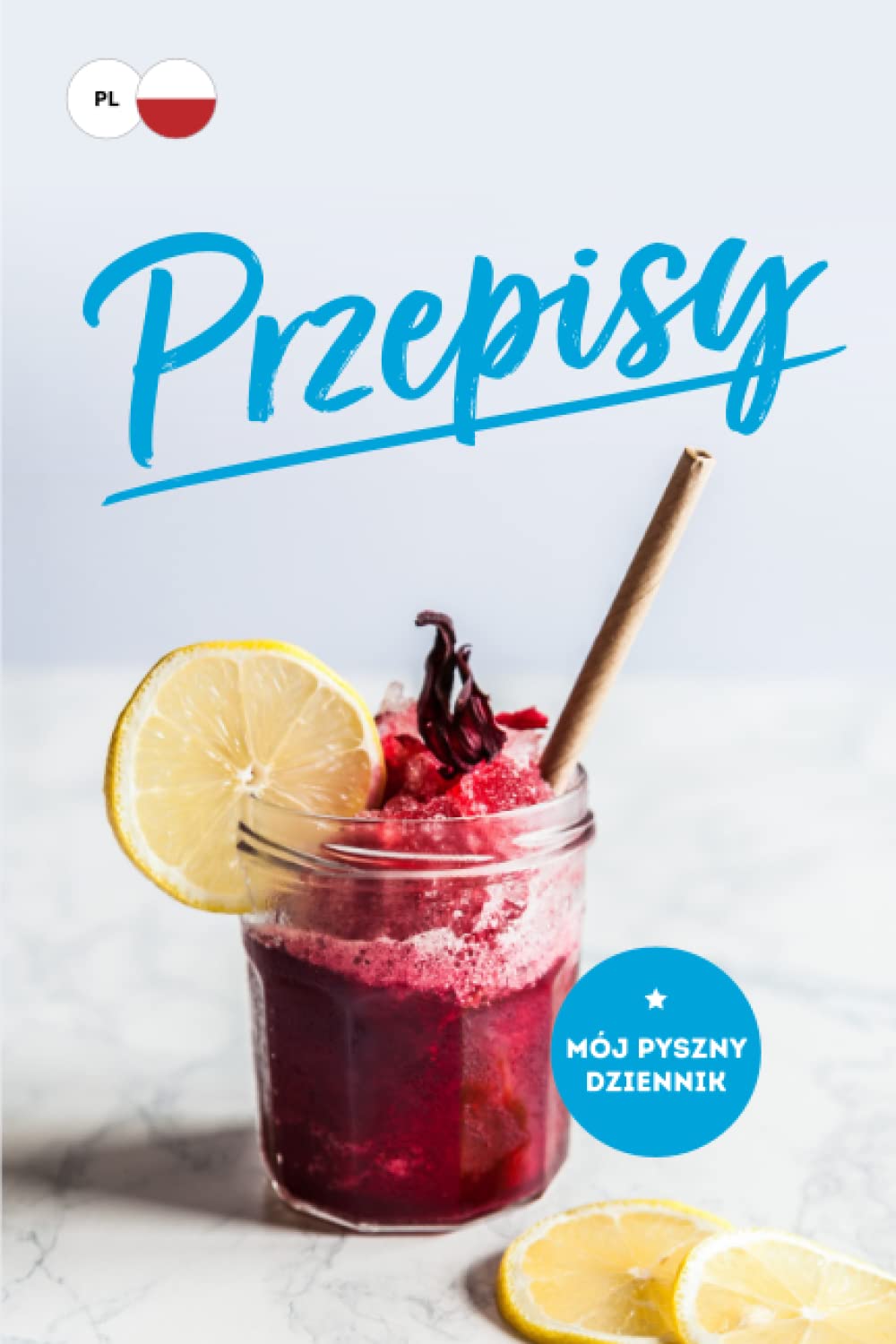 "Mój Pyszny Dziennik" - Stwórz własną rodzinną książkę kucharską wypełnioną przepisami - Okładka Koktail: Pusty notatnik do zapisywania własnych przepisów - 100 stron