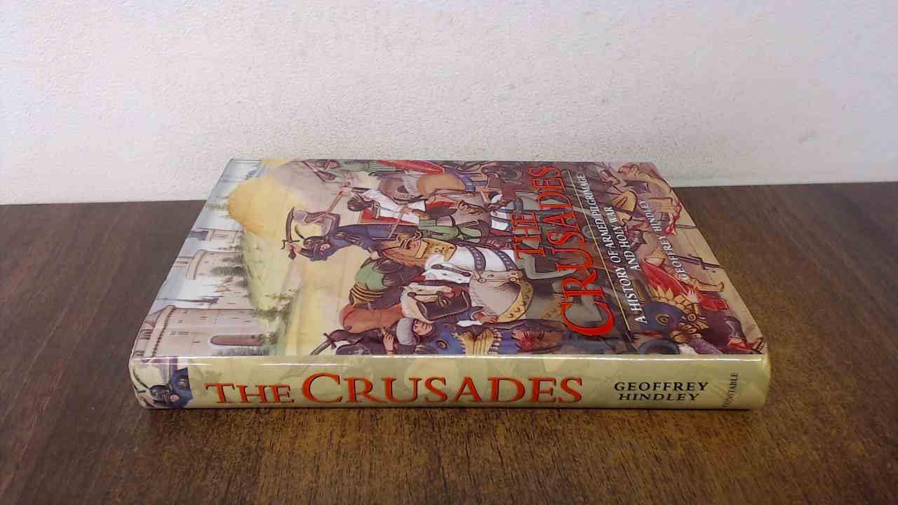 The Crusades: A History of Armed Pilgrimage and Holy War