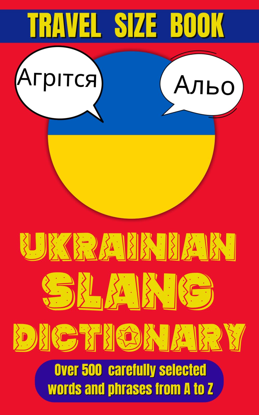 Ukrainian Slang Dictionary: The Essential Guide to Ukrainian Colloquialisms and Fun Phrases (Slang World)