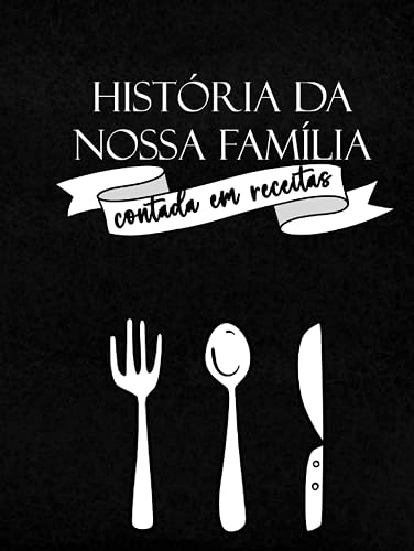 História da nossa família contada em receitas (Como bom Português) (Portuguese Edition)