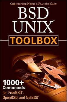 BSD UNIX Toolbox 1000+ Commands for FreeBSD, OpenBSD, and NetBSD Power Users