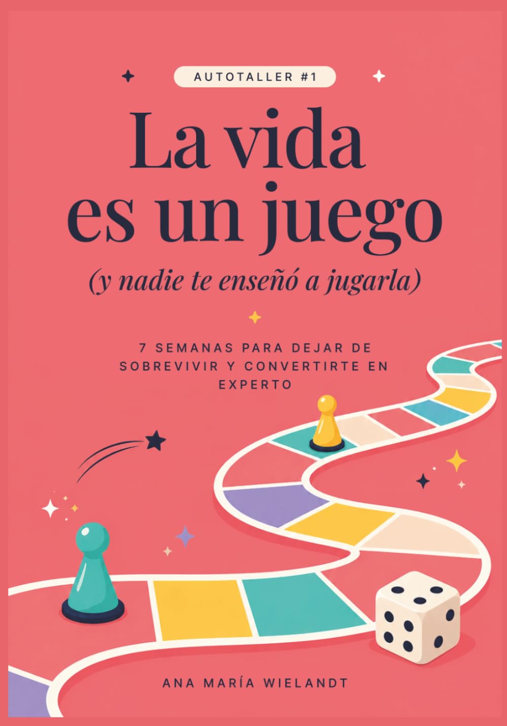 La vida es un juego: (y nadie te enseñó a jugarla) (AutoTalleres)