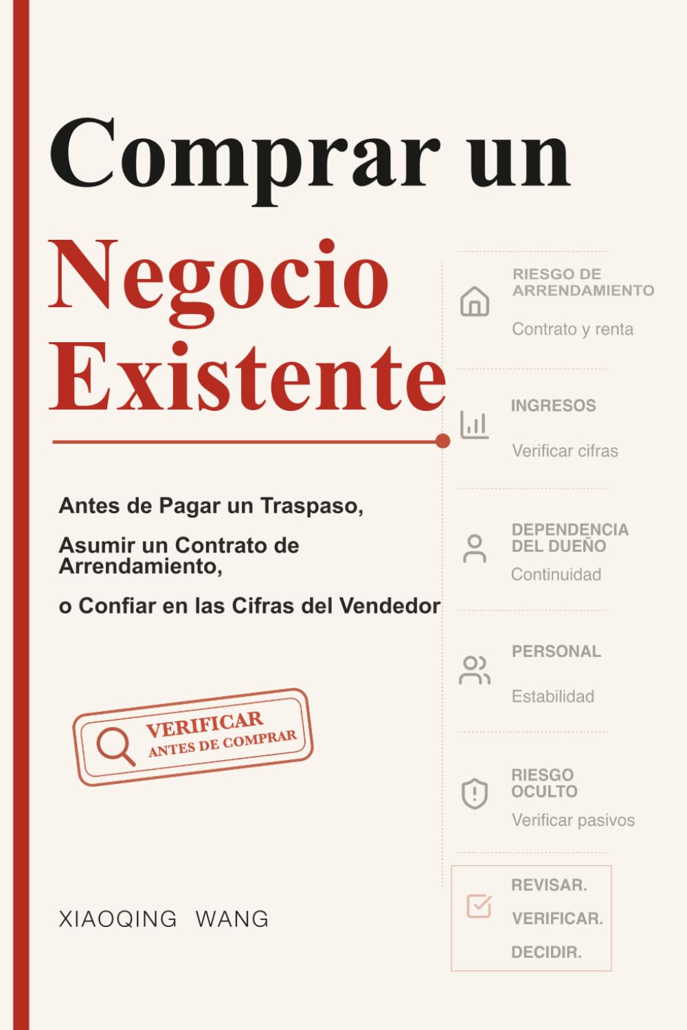 Comprar un Negocio Existente: Antes de Pagar un Traspaso, Asumir un Contrato de Arrendamiento o Confiar en las Cifras del Vendedor (Serie de Decisiones para Pequeños Negocios)