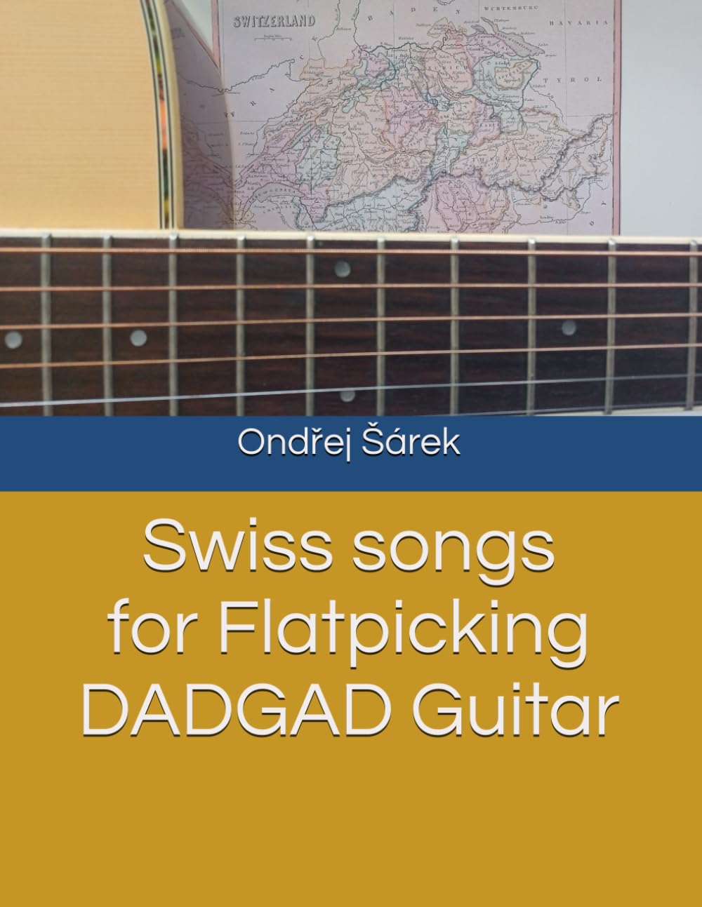 Swiss songs for Flatpicking DADGAD Guitar