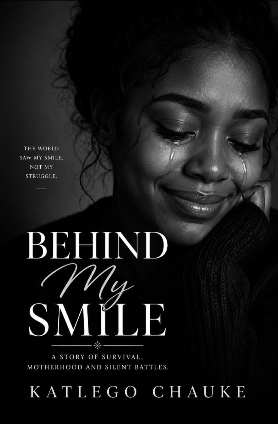 Behind my smile: A young mother's journey through pain, survival, and finding strength in the unexpected (English Edition)