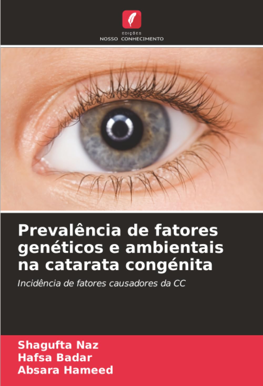 Prevalência de fatores genéticos e ambientais na catarata congénita: Incidência de fatores causadores da CC