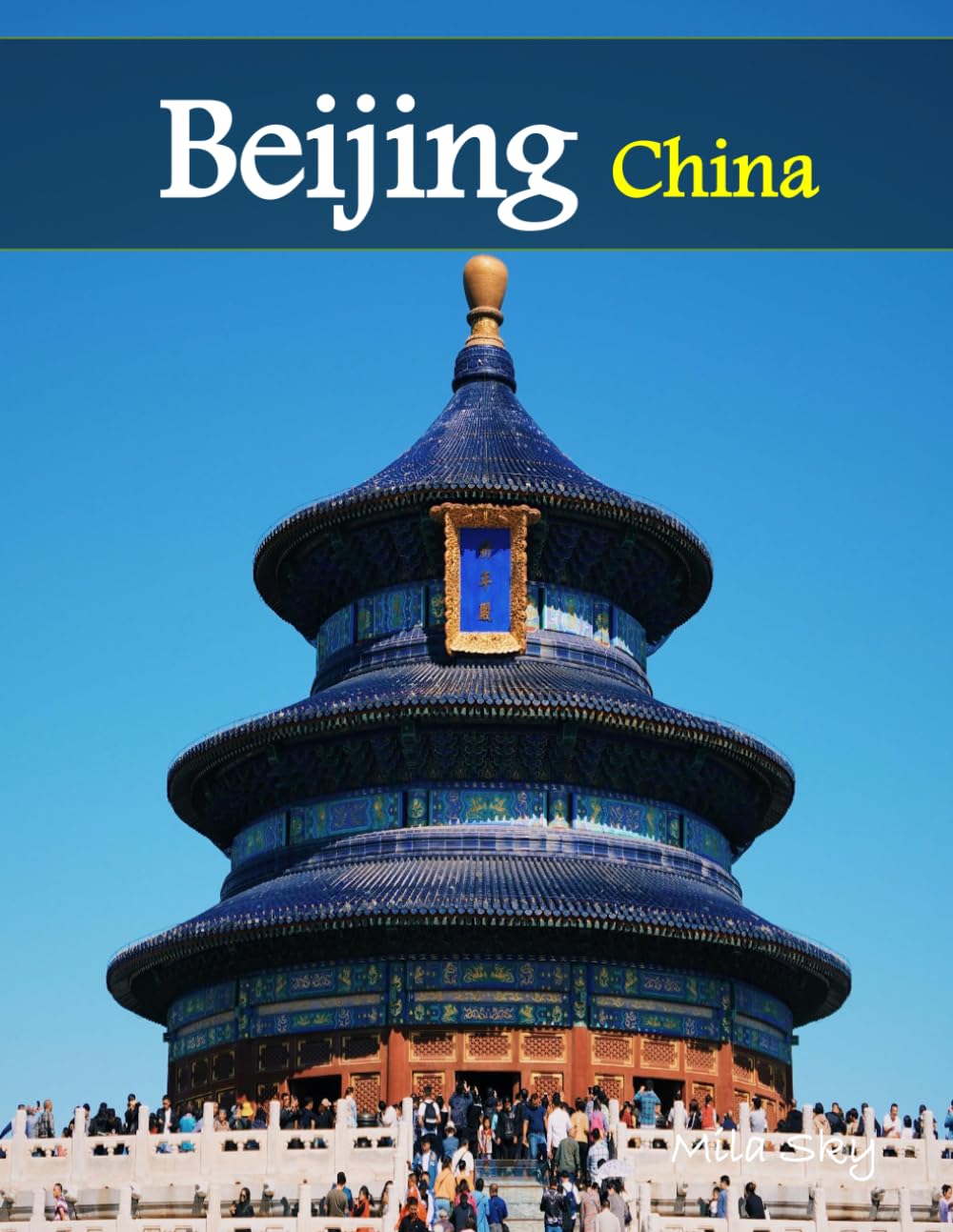 Beijing China: A Luxury Coffee Table Book of Iconic Landmarks