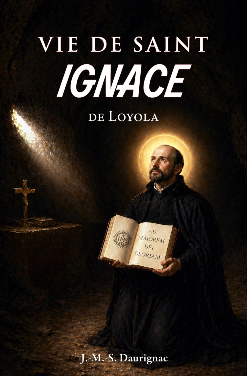 Vie de saint Ignace de Loyola: Fondateur de la Compagnie de Jésus (Bibliothèque des vies de saints)