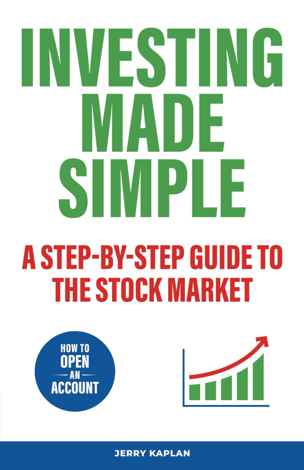 Investing Made Simple: A Step-by-Step Guide to the Stock Market