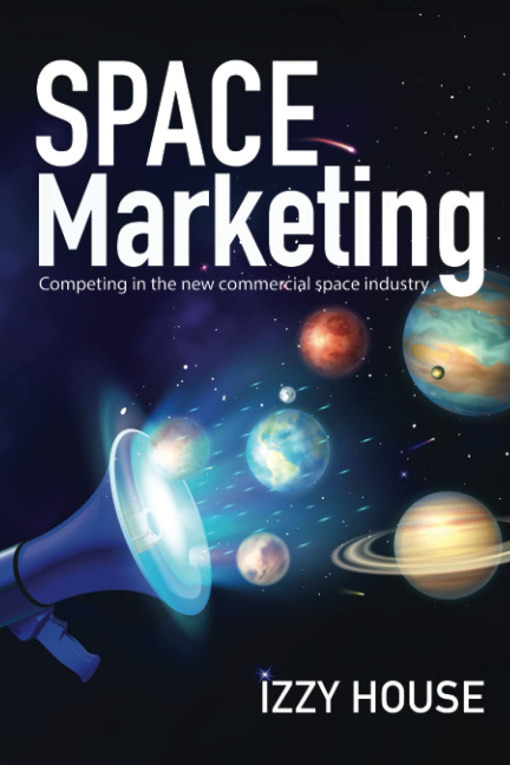 Space Marketing: Competing in the new commercial space industry