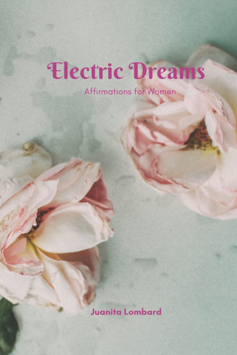 Electric Dreams: Affirmations for Women