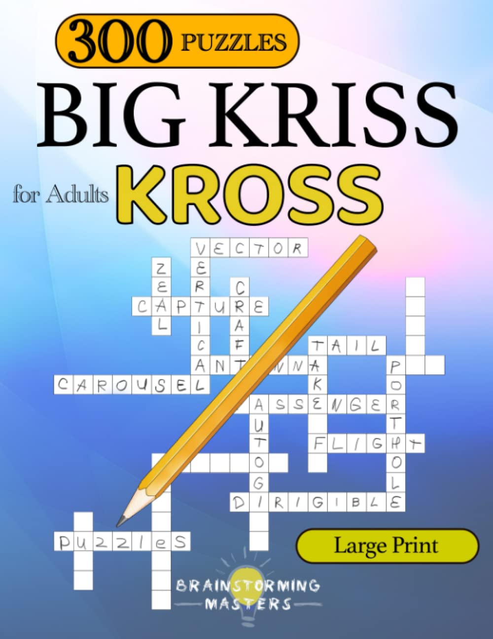 Big Kriss Kross: 300 Puzzles for Adults ( Criss Cross ) (Puzzle books)