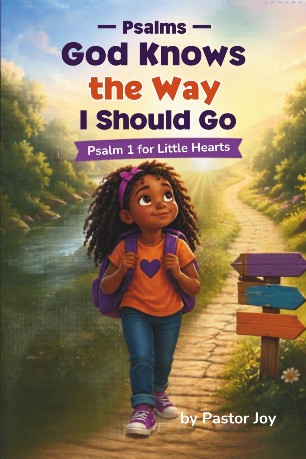 God Knows the Way I Should Go: Psalm 1 for Little Hearts