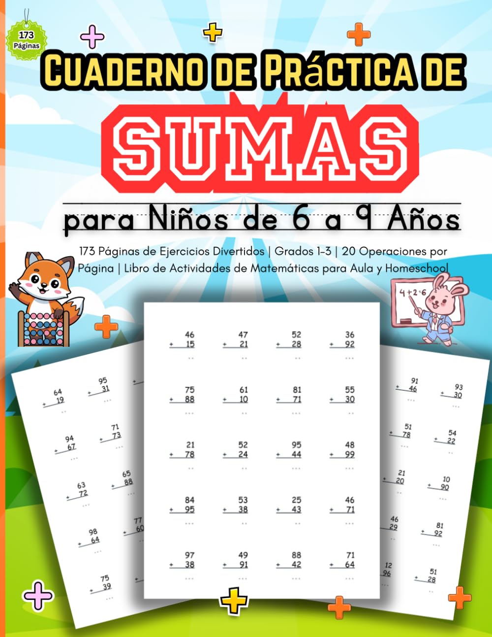 Cuaderno de Práctica de Sumas para Niños de 6 a 9 Años: 173 Páginas de Ejercicios Divertidos | Grados 1–3 | 20 Operaciones por Página | Libro de Actividades de Matemáticas para Aula y Homeschool