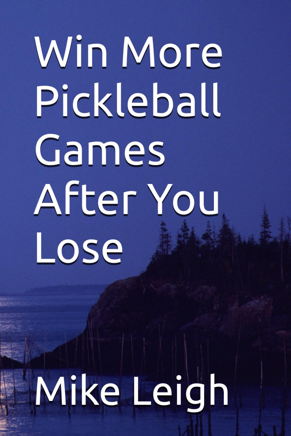 Win More Pickleball Games After You Lose (Zen and the Art of Pickleball)