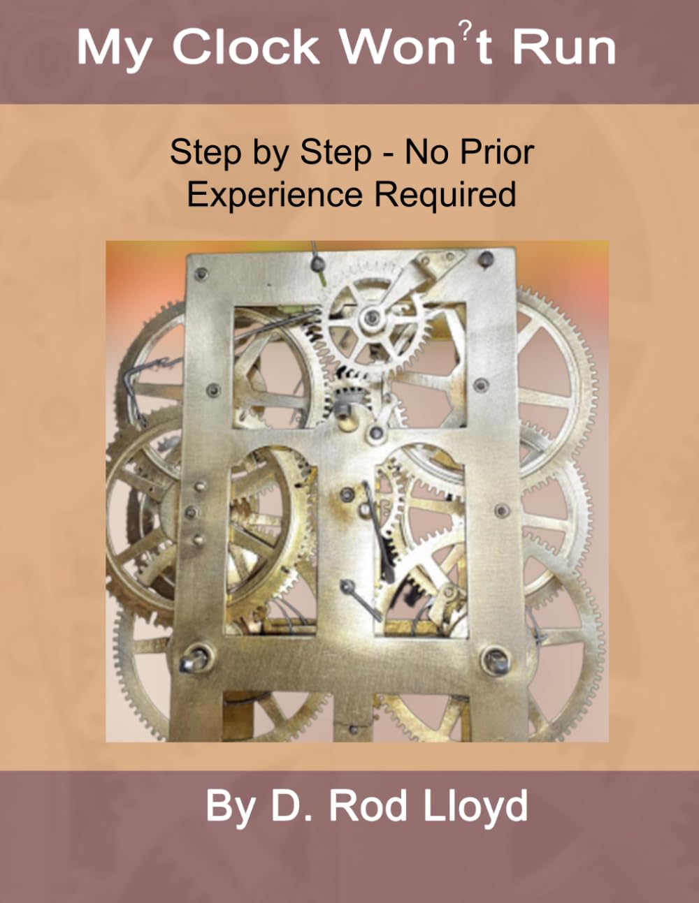 My Clock Won't Run: Step by Step No Prior Experience Required (Clock Repair you can Follow Along)