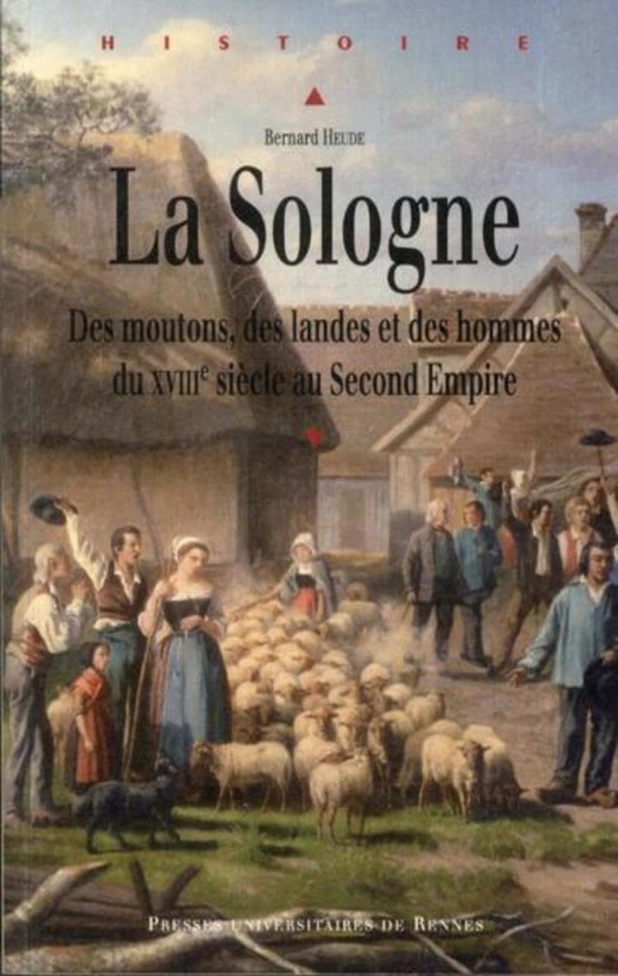 SOLOGNE: Des moutons, des landes et des hommes du XVIIIe siècle au Second Empire