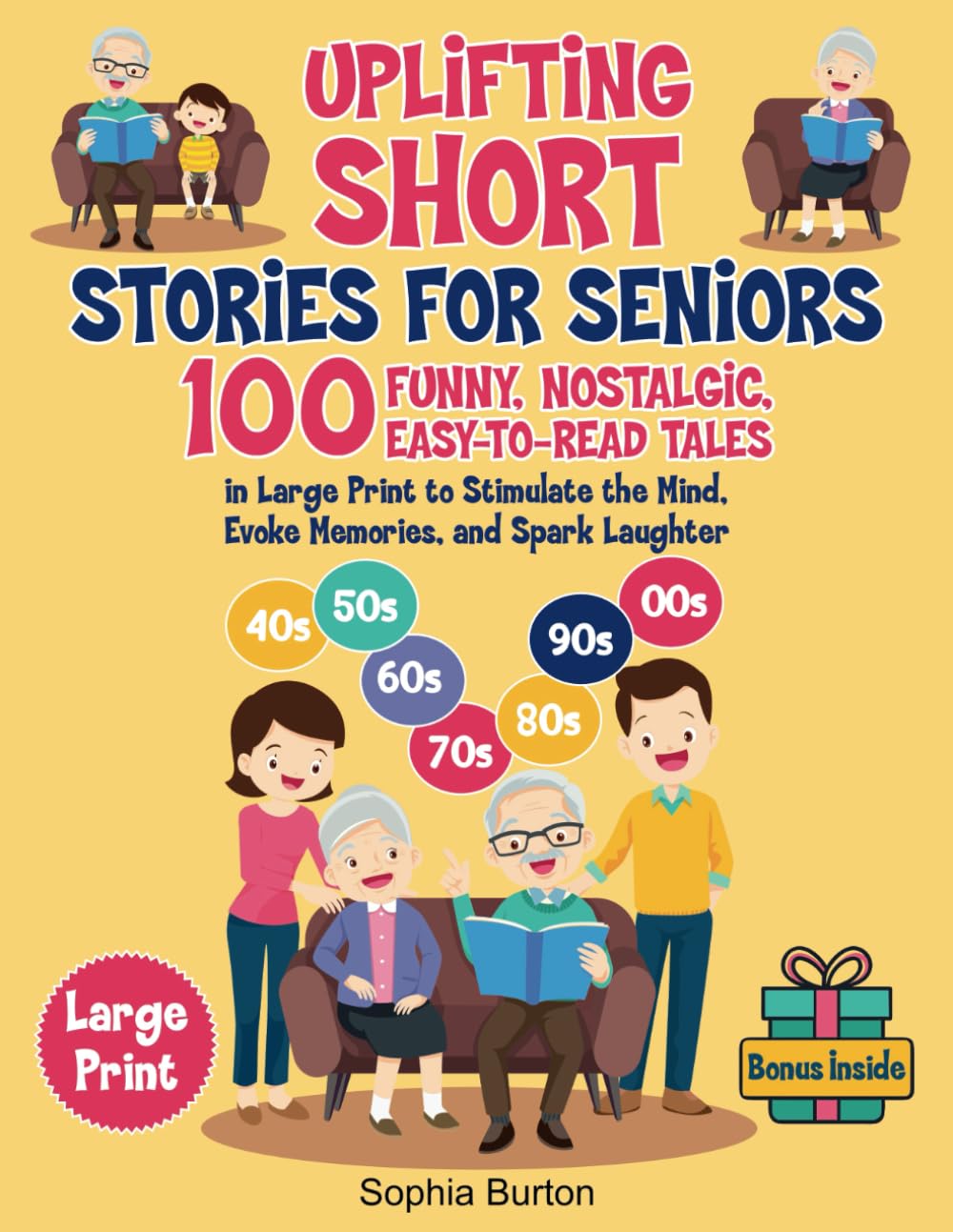 Uplifting Short Stories for Seniors: 100 Funny, Nostalgic, Easy-to-Read Tales in Large Print to Stimulate the Mind, Evoke Memories, and Spark Laughter (Gift Books for Elderly Women and Men)