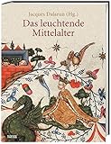 Das leuchtende Mittelalter - Jacques Dalarun