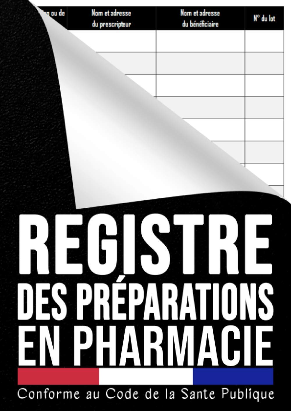 REGISTRE DES PRÉPARATIONS EN PHARMACIE: Conforme au Code de la Santé Publique article R5125-45 | 120 pages | format large