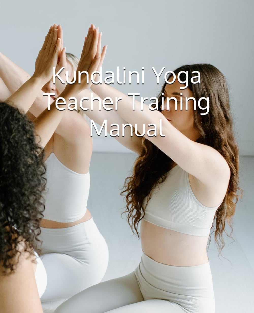 Kundalini Yoga Teacher Training Manual