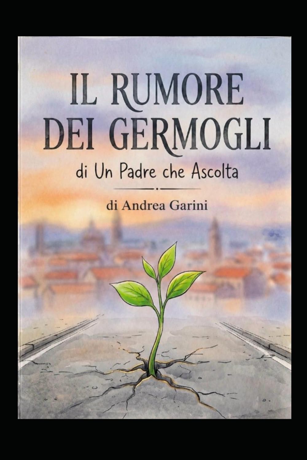 Il rumore dei germogli: di un padre che ascolta