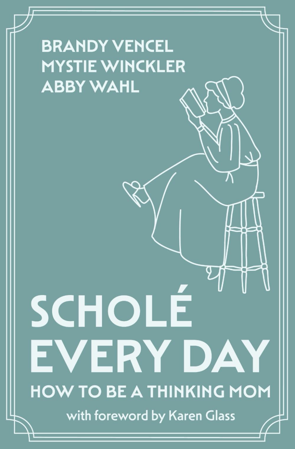 Scholé Every Day: How to Be a Thinking Mom