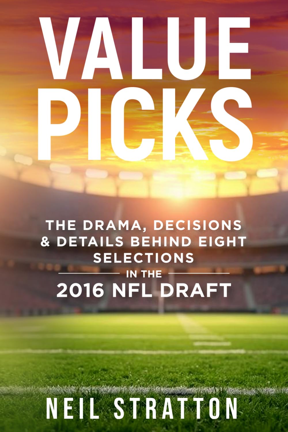 Value Picks: The Drama, Decisions & Details Behind Eight Selections in the 2016 NFL Draft