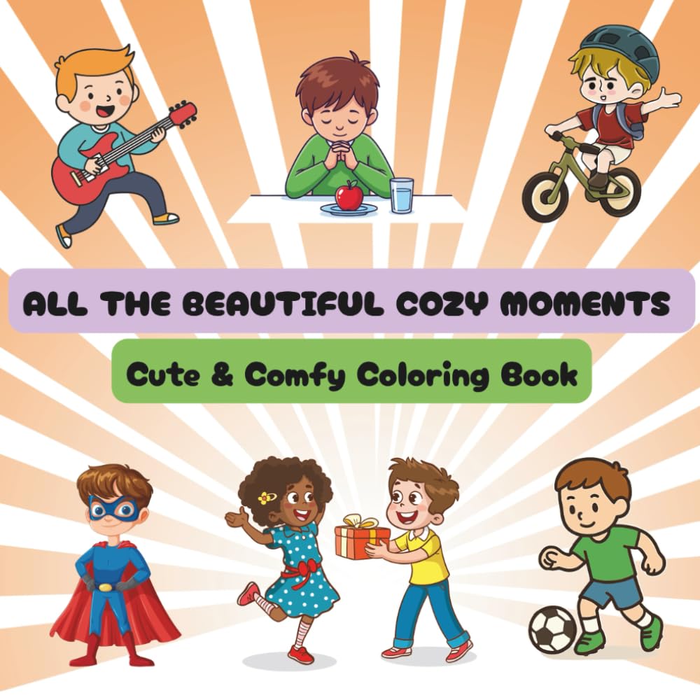 ALL THE BEAUTIFUL COZY MOMENTS: Cute & Comfy Coloring Book