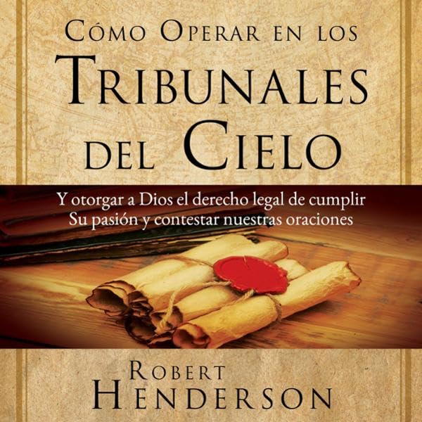 Cover art for Cómo Operar en Los Tribunales del Cielo [ How to Operate in the Courts of Heaven]