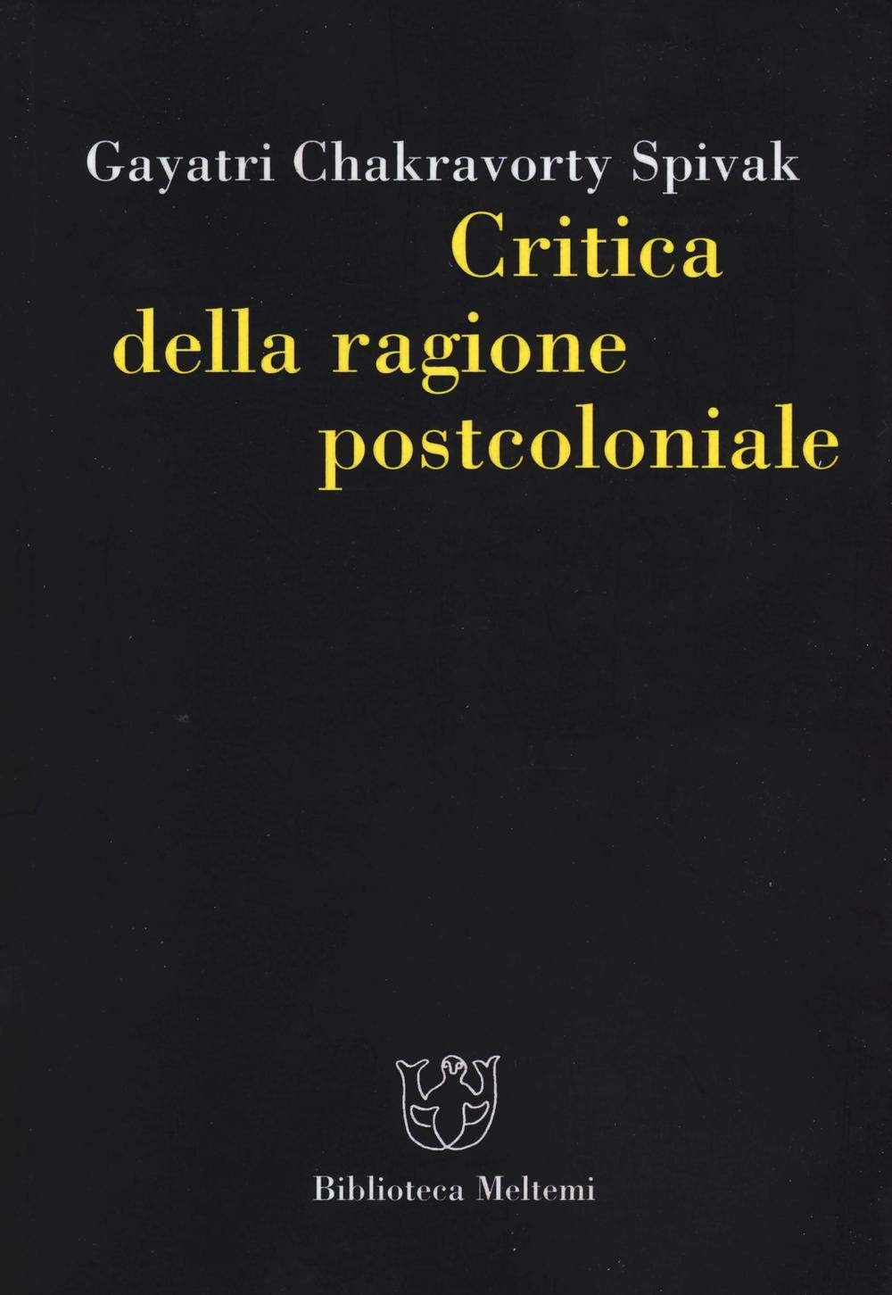 Critica della ragione postcoloniale. Verso una storia del presente in dissolvenza: 1