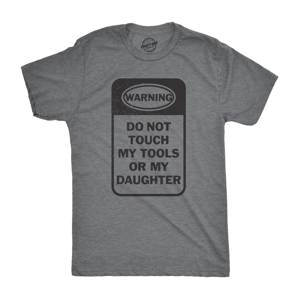 Crazy Dog T-ShirtsMens Do Not Touch My Tools Or My Daughter Tshirt Fathers Day Tee for Guys